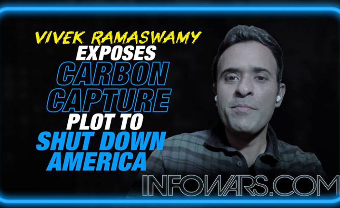 EXCLUSIVE: Vivek Ramaswamy Exposes Globalist Carbon Capture Plot to Shut Down America