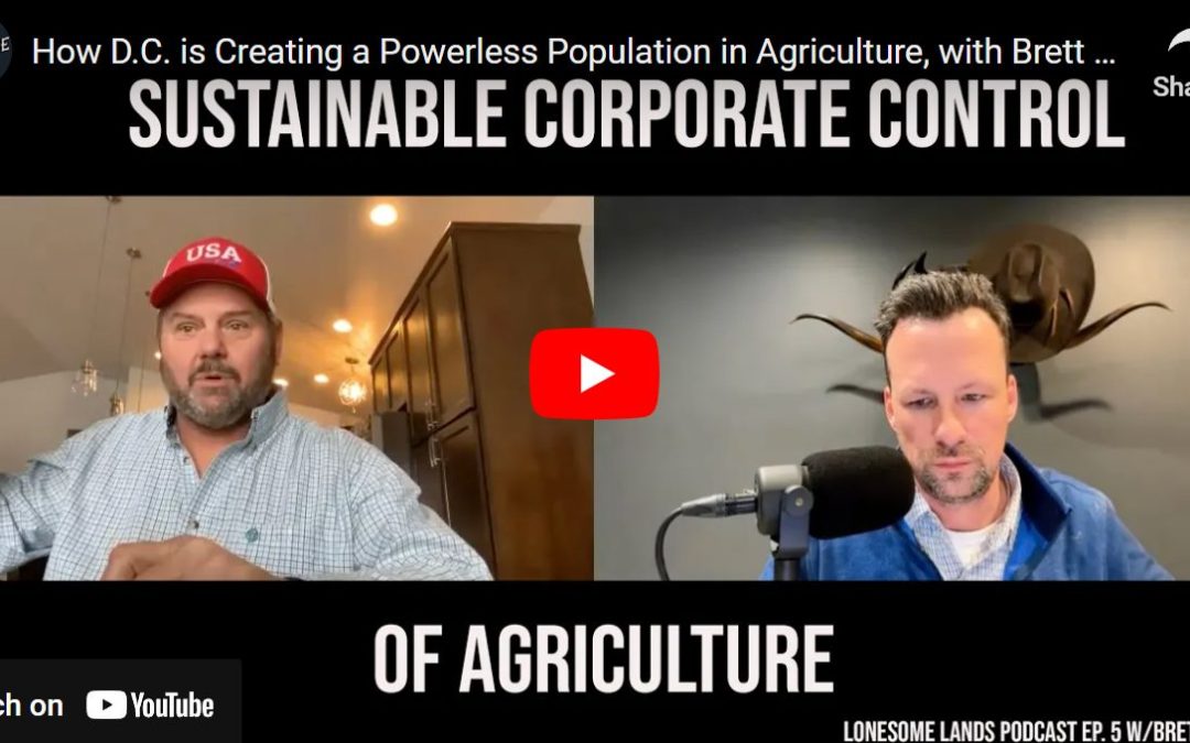 How Politicians are Creating a Powerless Population in Agriculture, w/ Brett Kenzy Podcast Ep. 5